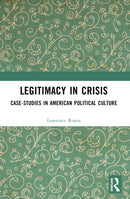 Legitimacy in Crisis : Case-Studies in American Political Culture-9781032288710