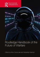 Routledge Handbook of the Future of Warfare-9781032288901