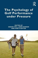 The Psychology of Golf Performance under Pressure-9781032289014