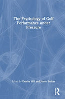 The Psychology of Golf Performance under Pressure-9781032289021