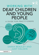Working with Deaf Children and Young People : A Guide for Practitioners-9781032289311