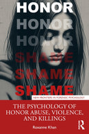 The Psychology of Honor Abuse, Violence, and Killings-9781032290812