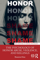 The Psychology of Honor Abuse, Violence, and Killings