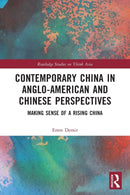 Contemporary China in Anglo-American and Chinese Perspectives : Making Sense of a Rising China-9781032292618