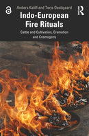 Indo-European Fire Rituals : Cattle and Cultivation, Cremation and Cosmogony-9781032292984