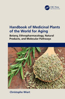 Handbook of Medicinal Plants of the World for Aging : Botany, Ethnopharmacology, Natural Products, and Molecular Pathways-9781032293981