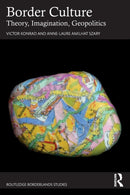 Border Culture : Theory, Imagination, Geopolitics-9781032294117