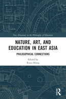 Nature, Art, and Education in East Asia : Philosophical Connections-9781032294216