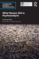 What Nazism Did to Psychoanalysis-9781032294537
