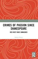 Crimes of Passion Since Shakespeare : Red Mist Rage Unmasked-9781032295206