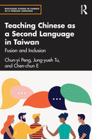 Teaching Chinese as a Second Language in Taiwan : Fusion and Inclusion-9781032295404