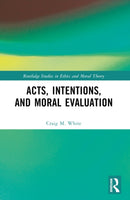 Acts, Intentions, and Moral Evaluation-9781032298269