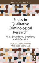 Ethics in Qualitative Criminological Research : Risks, Boundaries, Emotions, and Reflexivity-9781032299297
