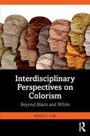 Interdisciplinary Perspectives on Colorism : Beyond Black and White-9781032299389