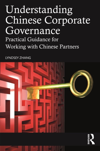 Understanding Chinese Corporate Governance : Practical Guidance for Working with Chinese Partners-9781032299556