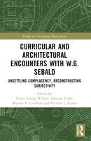 Curricular and Architectural Encounters with W.G. Sebald : Unsettling Complacency, Reconstructing Subjectivity-9781032299730