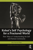 Kohut's Self Psychology for a Fractured World : New Ways of Understanding the Self and Human Community-9781032301501