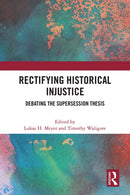 Rectifying Historical Injustice : Debating the Supersession Thesis-9781032301846