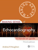Making Sense of Echocardiography : A Hands-on Guide-9781032303543