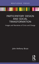 Participatory Design and Social Transformation : Images and Narratives of Crisis and Change-9781032305080