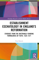 Establishment Eschatology in England''s Reformation