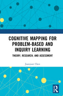 Cognitive Mapping for Problem-based and Inquiry Learning : Theory, Research, and Assessment-9781032305400