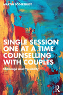 Single Session One at a Time Counselling with Couples : Challenge and Possibility-9781032305820