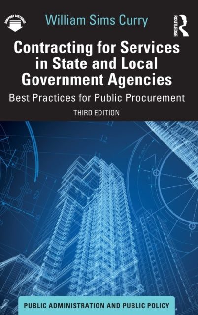 Contracting for Services in State and Local Government Agencies : Best Practices for Public Procurement-9781032306148