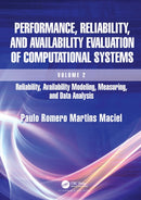 Performance, Reliability, and Availability Evaluation of Computational Systems, Volume 2 : Reliability, Availability Modeling, Measuring, and Data Analysis-9781032306421