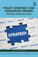 Policy Strategy and Innovation Primer : Process, Praxis and Tools-9781032309095