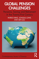 Global Pension Challenges : Pensions, Saving and Retirement in the Twenty-First Century-9781032309262