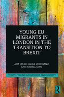 Young EU Migrants in London in the Transition to Brexit-9781032310053