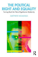 The Political Right and Equality : Turning Back the Tide of Egalitarian Modernity-9781032310831
