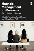 Financial Management in Museums : Theory, Practice, and Context-9781032310916