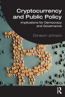 Cryptocurrency and Public Policy : Implications for Democracy and Governance-9781032311234