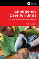 Emergency Care for Birds : A Guide for Veterinary Professionals-9781032311326