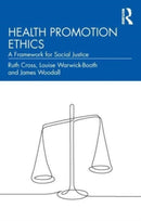 Health Promotion Ethics : A Framework for Social Justice-9781032311432