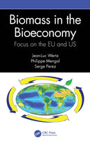 Biomass in the Bioeconomy : Focus on the EU and US-9781032311753