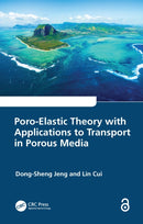 Poro-Elastic Theory with Applications to Transport in Porous Media-9781032311920