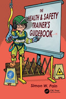 The Health and Safety Trainer''s Guidebook