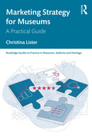 Marketing Strategy for Museums : A Practical Guide-9781032313153