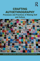 Crafting Autoethnography : Processes and Practices of Making Self and Culture-9781032313337