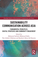 Sustainability Communication across Asia : Fundamental Principles, Digital Strategies and Community Engagement-9781032314198