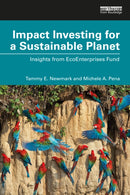 Impact Investing for a Sustainable Planet : Insights from EcoEnterprises Fund-9781032314259