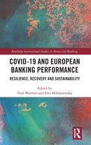 COVID-19 and European Banking Performance : Resilience, Recovery and Sustainability-9781032316567