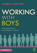 Working with Boys : Creating Cultures of Mutual Respect in Schools-9781032319551
