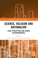 Science, Religion and Nationalism : Local Perceptions and Global Historiographies-9781032320601