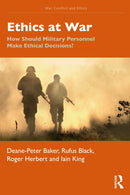 Ethics at War : How Should Military Personnel Make Ethical Decisions?-9781032321202