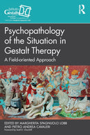 Psychopathology of the Situation in Gestalt Therapy : A Field-oriented Approach-9781032322025