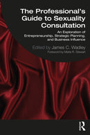 The Professional''s Guide to Sexuality Consultation